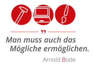 Man muss auch das Mögliche ermöglichen (Arnold Bode)
